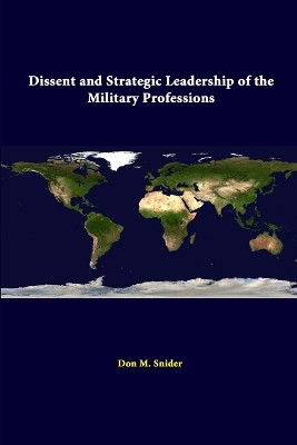 Book cover for Dissent and Strategic Leadership of the Military Professions