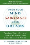 Book cover for When Your Mind Sabotages Your Dreams