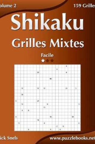 Cover of Shikaku Grilles Mixtes - Facile - Volume 2 - 159 Grilles