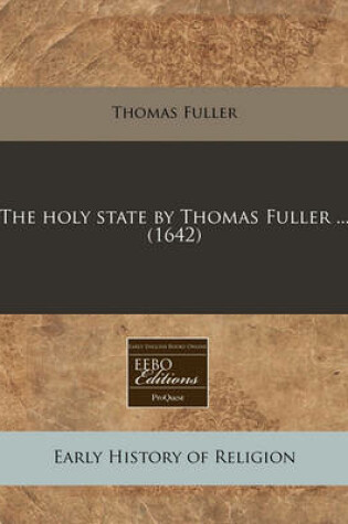 Cover of The Holy State by Thomas Fuller ... (1642)