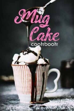 Cover of Mug Cake Cookbook