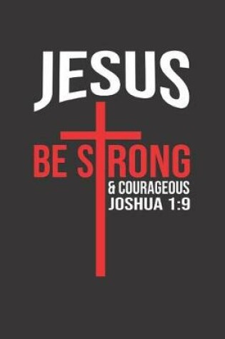 Cover of Jesus Be Strong And Courageous Joshua 1