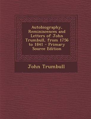 Book cover for Autobiography, Reminiscences and Letters of John Trumbull, from 1756 to 1841