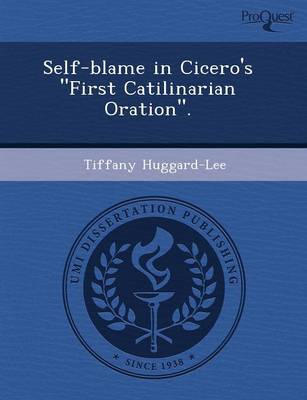 Book cover for Self-Blame in Cicero's First Catilinarian Oration.