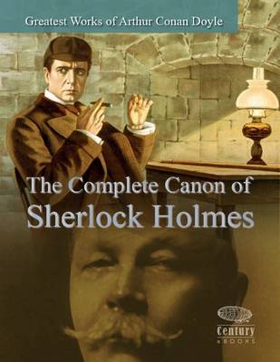 Book cover for Greatest Works of Arthur Conan Doyle: The Complete Canon of Sherlock Holmes