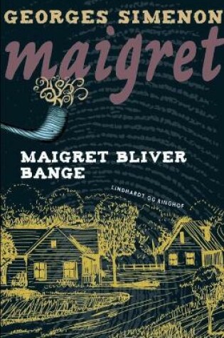 Cover of Maigret bliver bange