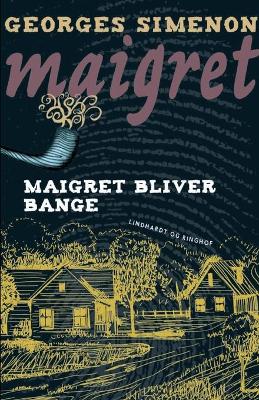 Book cover for Maigret bliver bange