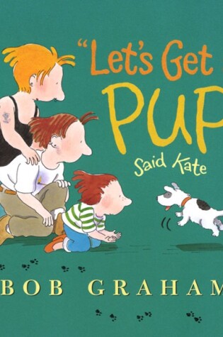 Cover of Let's Get a Pup! Said Kate
