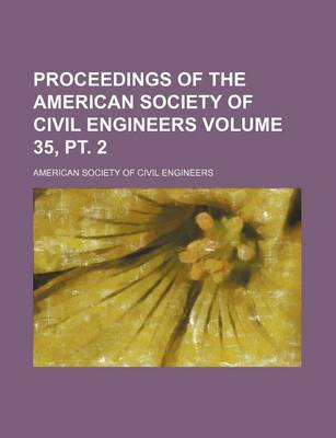 Book cover for Proceedings of the American Society of Civil Engineers Volume 35, PT. 2