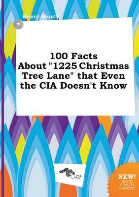 Book cover for 100 Facts about 1225 Christmas Tree Lane That Even the CIA Doesn't Know