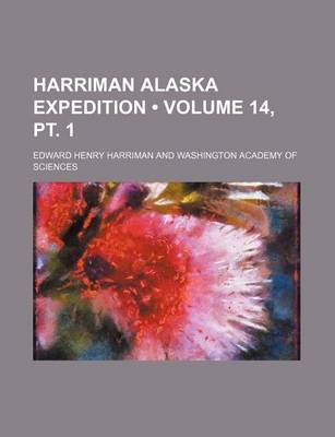 Book cover for Harriman Alaska Expedition (Volume 14, PT. 1)