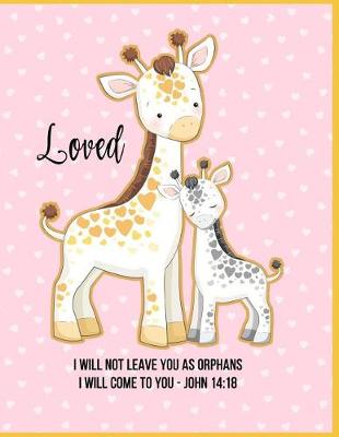 Book cover for Loved - I Will Not Leave You as Orphans I Will Come to You John 14