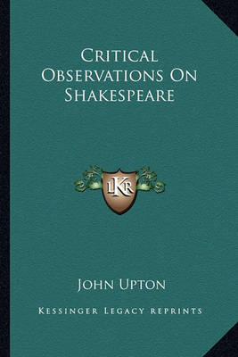 Book cover for Critical Observations on Shakespeare Critical Observations on Shakespeare