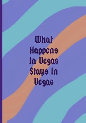 Book cover for What Happens In Vegas Stays In Vegas