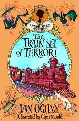 Book cover for The Train Set of Terror! A Measle Stubbs Adventure