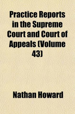 Cover of Practice Reports in the Supreme Court and Court of Appeals (Volume 43)