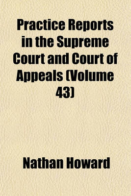 Book cover for Practice Reports in the Supreme Court and Court of Appeals (Volume 43)