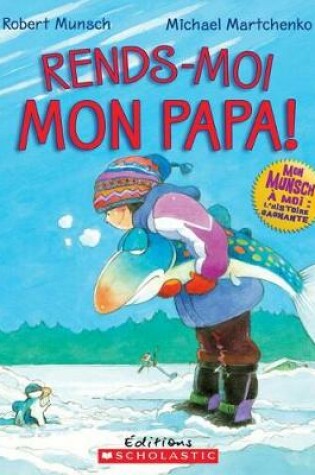 Cover of Rends-Moi Mon Papa!