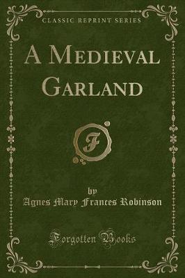 Book cover for A Medieval Garland (Classic Reprint)