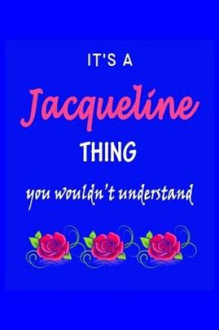 Cover of It's A Jacqueline Thing You Wouldn't Understand