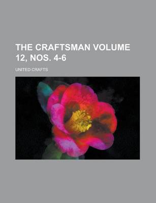 Book cover for The Craftsman Volume 12, Nos. 4-6