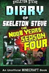 Book cover for Minecraft Diary of Skeleton Steve the Noob Years - FULL Season Four (4)