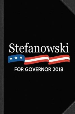Cover of Bob Stefanowski for Governor of Connecticut 2018 Journal Notebook