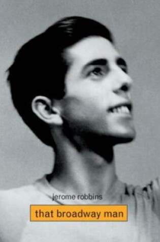 Cover of Jerome Robbins: That Broadway Man, That Ballet Man