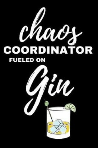 Cover of Chaos Coordinator Fueled on Gin