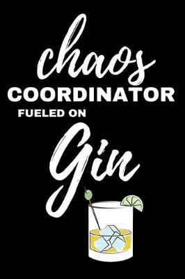 Book cover for Chaos Coordinator Fueled on Gin