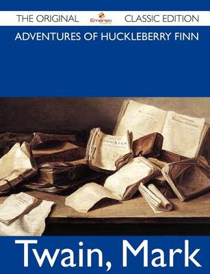 Book cover for Adventures of Huckleberry Finn - The Original Classic Edition