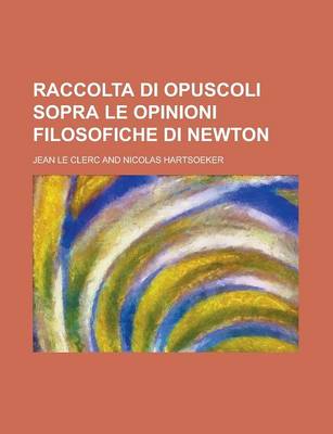 Book cover for Raccolta Di Opuscoli Sopra Le Opinioni Filosofiche Di Newton