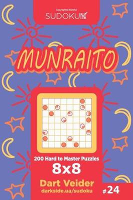 Cover of Sudoku Munraito - 200 Hard to Master Puzzles 8x8 (Volume 24)