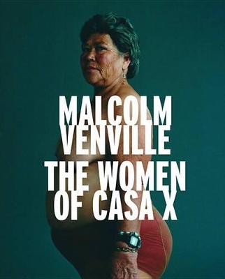 Book cover for Malcolm Venville:The Women of Casa X