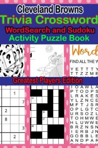 Cover of Cleveland Browns Trivia Crossword, WordSearch and Sudoku Activity Puzzle Book