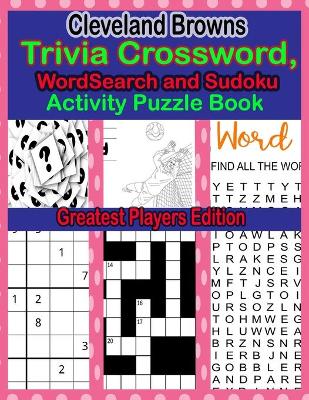 Book cover for Cleveland Browns Trivia Crossword, WordSearch and Sudoku Activity Puzzle Book