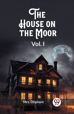 Book cover for The House on the Moor Vol. I