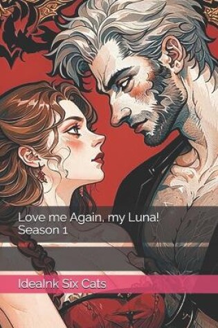 Cover of Love me Again, my Luna! Season 1