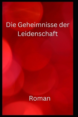 Book cover for Die Geheimnisse der Leidenschaft