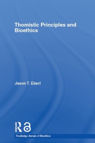Cover of Thomistic Principles and Bioethics