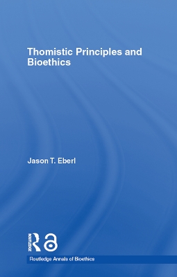 Book cover for Thomistic Principles and Bioethics