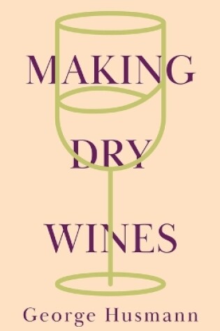 Cover of Making Dry Wines