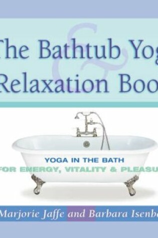 Cover of The Bathtub Yoga and Relaxation Book