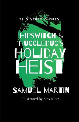 Book cover for Hipswitch & Huggledug's Holiday Heist