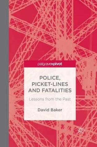 Cover of Police, Picket-Lines and Fatalities