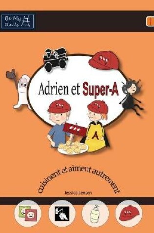 Cover of Adrien et Super-A cuisinent et aiment autrement