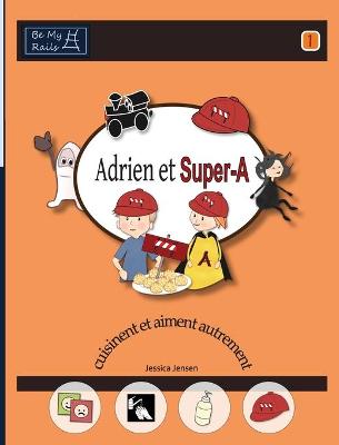 Book cover for Adrien et Super-A cuisinent et aiment autrement