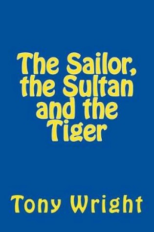 Cover of The sailor, the sultan and the tiger