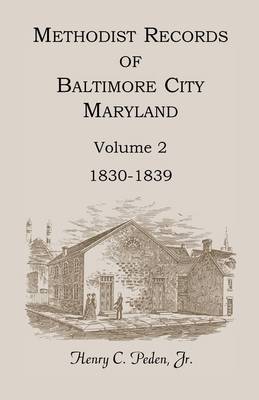 Book cover for Methodist Records of Baltimore City, Maryland, Volume 2, 1830-1839