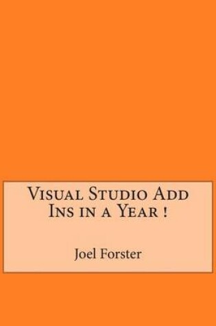 Cover of Visual Studio Add Ins in a Year !